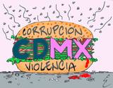 CDMX Entre la corrupción y la violencia