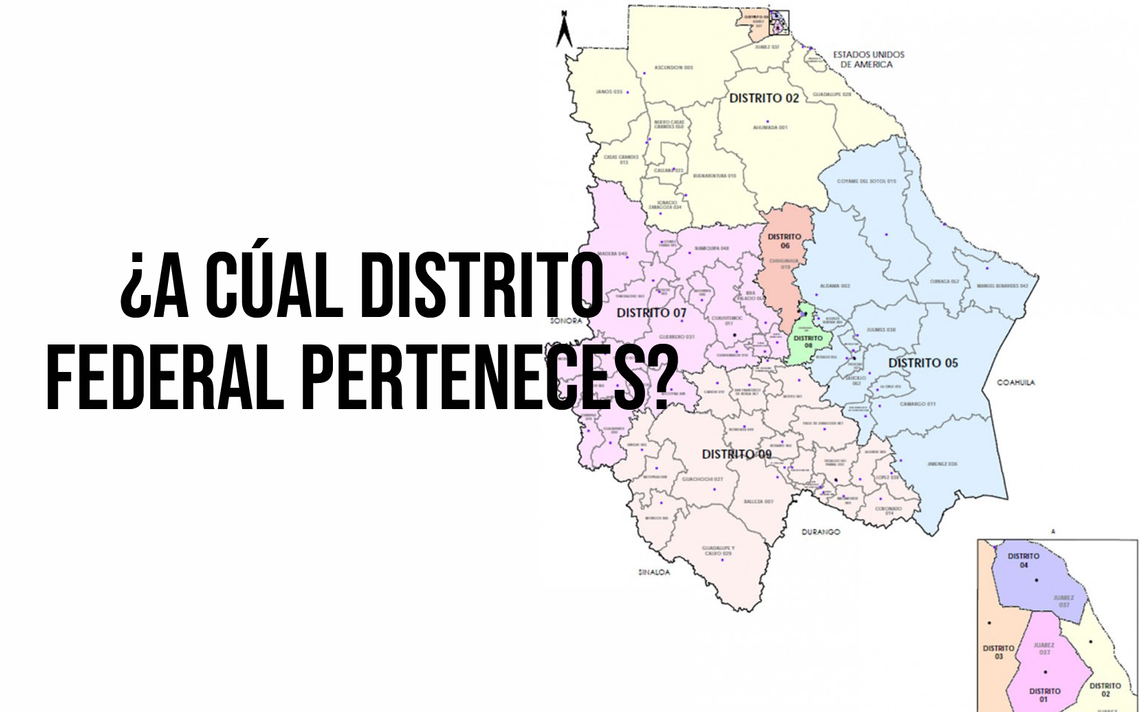 Chihuahua se divide en 9 distritos federales, ¿los conoces? - El